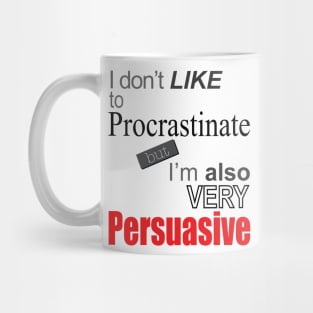 Why do I procrastinate? Mug